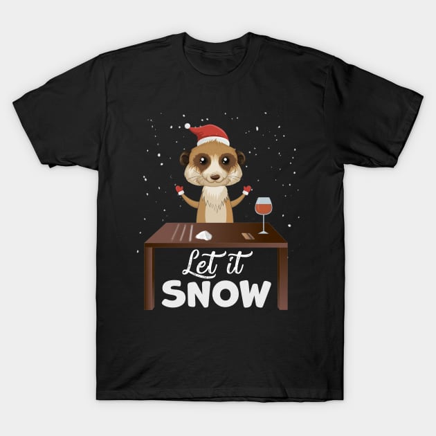 Let It Snow Meerkat Cocaine Xmas Gift T-Shirt by magazin